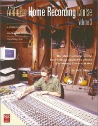 Audio Pro Home Recording Course, Volume 3 w/ 2 CDs